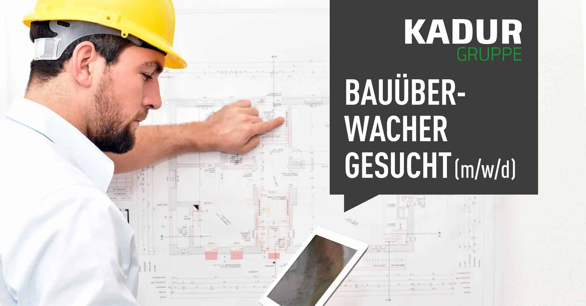 Job KADUR Gruppe Bauüberwacher (m/w/d) gesucht