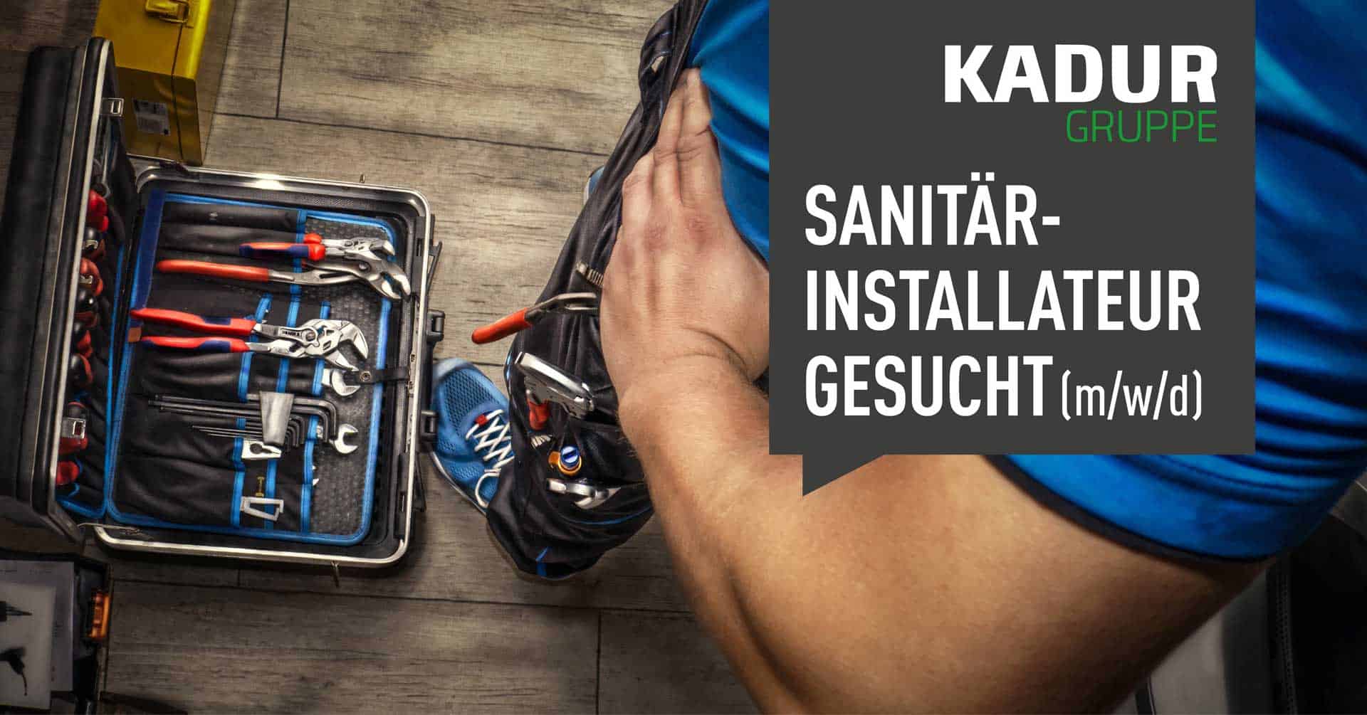 Job KADUR Gruppe Sanitärinstallateur (m/w/d) gesucht