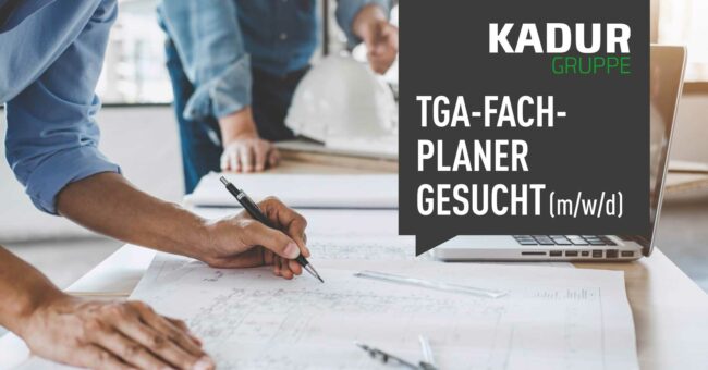 Job KADUR Gruppe TGA-Fachplaner (m/w/d) gesucht