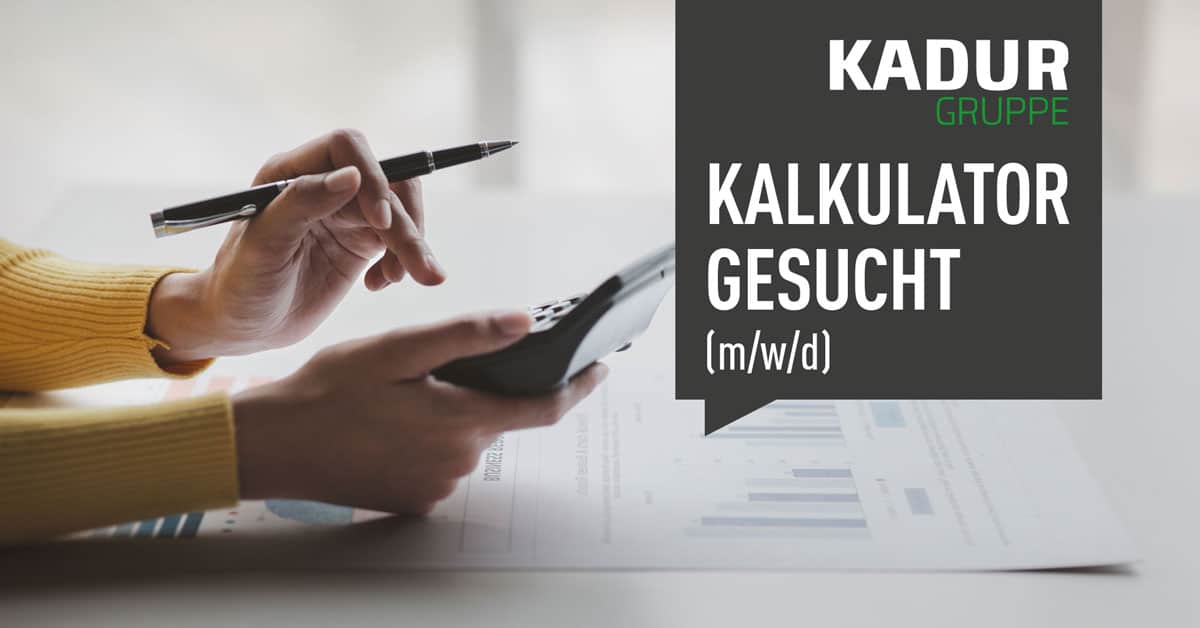 KADUR Gruppe Kalkulator/in (m/w/d) gesucht